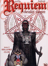 Mills, Pat – Ledroit, Olivier. Requiem chevalier vampire. Tome 6 : Hellfire Club