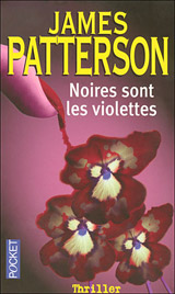 Patterson, James. Noires sont les violettes