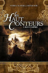 Peru, Olivier – Mc Spare, Patrick. Les haut-conteurs, tome 2. Roi vampire