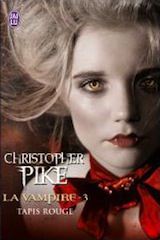 Pike, Christopher. La vampire, tome 3. Tapis rouge