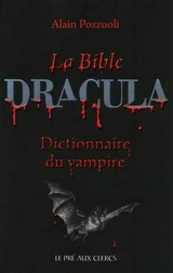 Pozzuoli, Alain. Interview de l'auteur du Goût des vampires, de la Bible Dracula,...