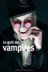 Pozzuoli, Alain. Interview de l'auteur du Goût des vampires, de la Bible Dracula,...