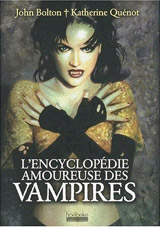 Quenot, Katherine – Bolton, John. L'encyclopédie amoureuse des vampires