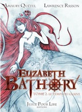 Quétel, Amaury – Rasson, Lawrence. Elizabeth Bathory, tome 2. Le temps du glaive