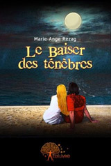 Rezag, Marie-Ange. Le baiser des ténèbres