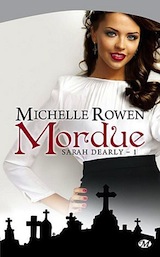 Rowen, Michelle. Sarah Dearly, tome 1. Mordue