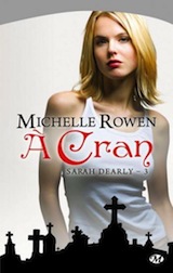 Rowen, Michelle. Sarah Dearly, tome 3. A cran