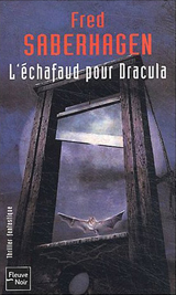 Saberhagen, Fred. L'échafaud pour Dracula