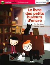 Sanvoisin, Eric. Le livre des petits buveurs d'encre