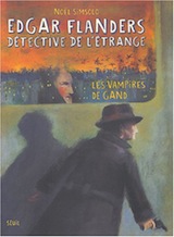 Simsolo, Noël. Edgar Flanders détective de l'étrange. Les vampires de Gand