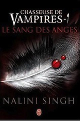 Singh, Nalini. Chasseuse de vampires, tome 1. Le sang des anges