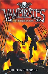 Somper, Justin. Vampirates, tome 3. Le capitaine de sang