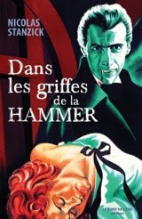 Stanzick, Nicolas. Dans les griffes de la Hammer