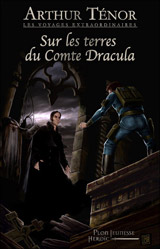 Ténor, Arthur. Sur les terres du comte Dracula