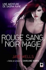 Wells, Jaye. Les aventures de Sabina Kane, tome 2 : Rouge sang, Noir magie