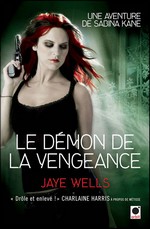 Wells, Jaye. Les aventures de Sabina Kane, tome 3 : Le démon de la vengeance