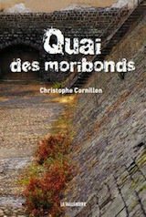 Cornillon, Christophe. Quai des moribonds