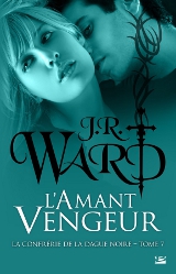 Ward, J.R. La Confrérie de la dague noire, tome 7. L’amant vengeur