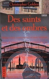 Golden, Christopher. Peter Octavian, tome 1. Des saints et des ombres