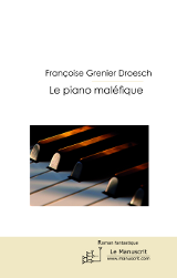 Grenier Droesch, Françoise. Le piano maléfique