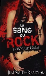 Smith-Ready, Jeri. Le sang du rock, tome 1. Wicked Game