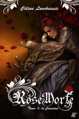 Landressie, Céline. Rose morte, tome 1. Floraison