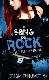 Smith-Ready, Jeri. Le sang du rock, tome 2. Bad to the bone