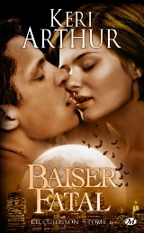 Arthur, Keri. Riley Jenson, tome 6. Baiser Fatal