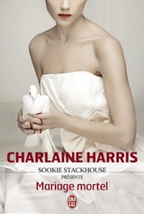 Harris, Charlaine. Mariage mortel