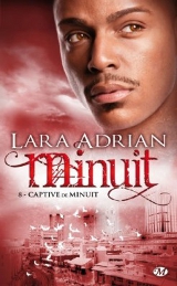 Adrian, Lara. Minuit, tome 8. Captive de Minuit