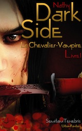 Nathy. Dark-Side, Tome 1. Le Chevalier Vampire