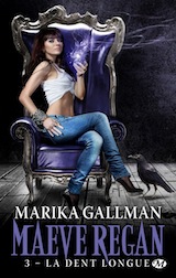 Gallman, Marika. Maeve Regan, tome 3. La dent longue