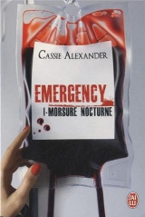 Alexander, Cassie. Emergency, tome 1. Morsure nocturne