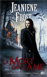 Frost, Jeaniene. Le Prince des ténèbres, tome 1. La Mort dans l’âme.