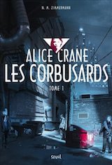 Zimmermann, Naïma Murail. Alice Crane, tome 1. Les Corbusards