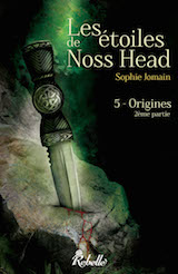 Jomain, Sophie. Les Étoiles de Noss Head, tome 5. Origines