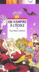 Clément, Yves-Marie. Un Vampire à l’école