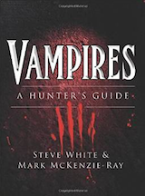 White, Steeve – McKenzie-Ray, Mark. Vampires : A Hunter’s Guide