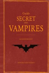 Sirgent, Jacques. Le Guide secret des vampires