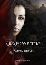 Terral, Vanessa. Cinq pas sous terre