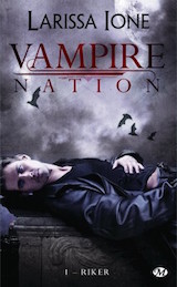 Ione, Larissa – Vampire Nation, tome 1. Riker