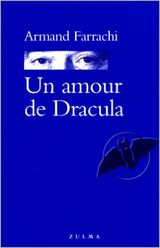 Farrachi, Armand. Un Amour de Dracula