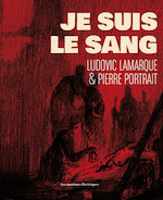 Lamarque et Portrait : interview des auteurs de Je suis le sang