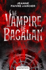 Faivre d’Arcier, Jeanne. Le vampire de Bacalan