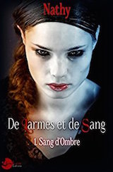 Nathy. De larmes et de sang, tome 1. Sang d’ombre