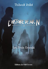 Rollet, Thibault. L’histoire de Mr. N, Tome 2. Les trois grands