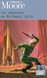 Moore, Catherine L. Les aventures de Northwest Smith