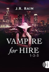 Rain, J.R. Vampire for Hire. Intégrale des tomes 1, 2 et 3