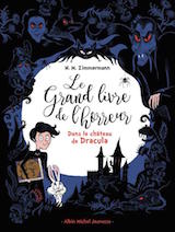 Zimmermann, Naïma Murail. Le grand livre de l’horreur, tome 1. Dans le château de Dracula