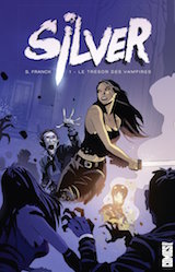 Franck, Stephan. Silver, tome 1. Le trésor des vampires